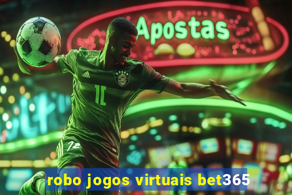 robo jogos virtuais bet365